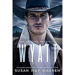 Wyatt: The Montana Marshalls - an inspirational romantic suspense family series